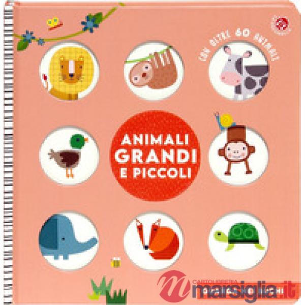 Animali grandi e piccoli. Ediz. illustrata