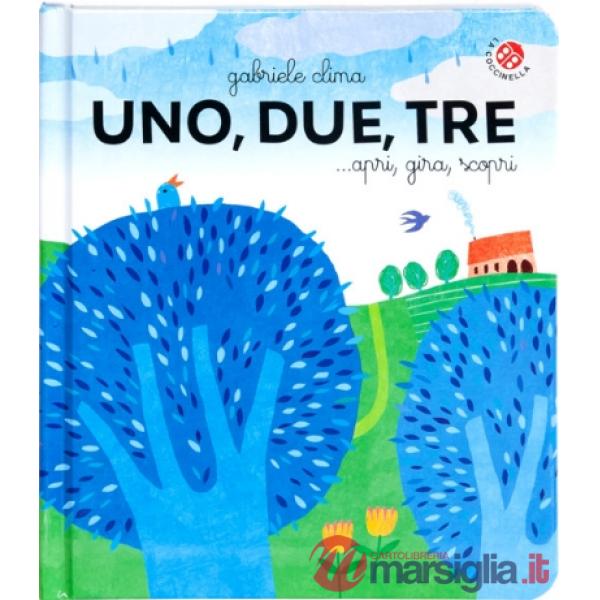 Uno, due, tre...apri, gira, scopri. Ediz. a colori