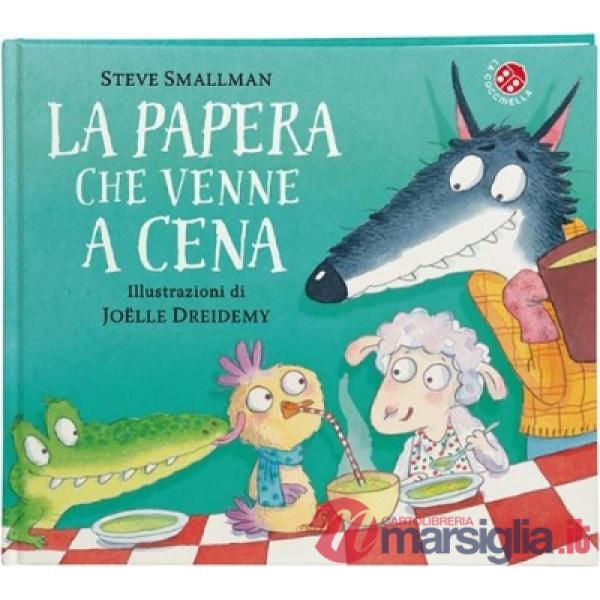Papera che venne a cena. Ediz. a colori (La)