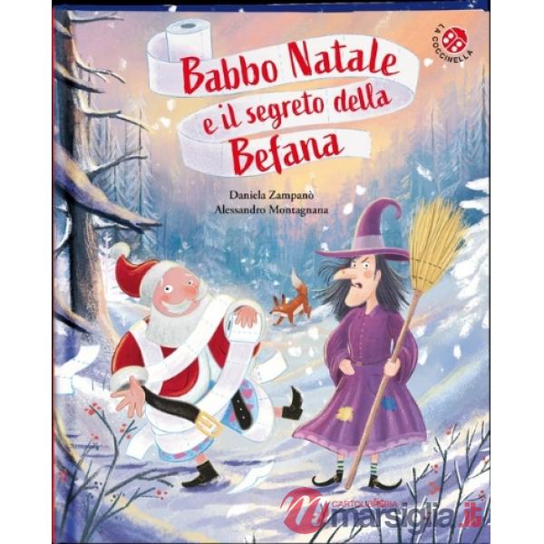 Babbo Natale e il segreto della Befana. Ediz. illustrata