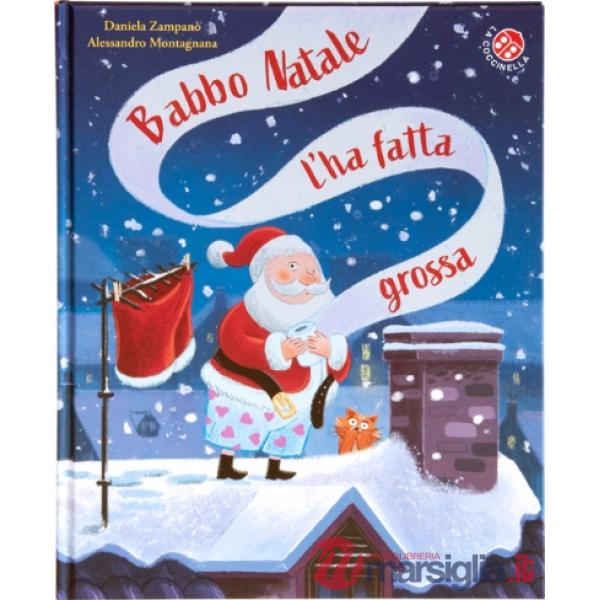 Babbo Natale l'ha fatta grossa. Ediz. deluxe