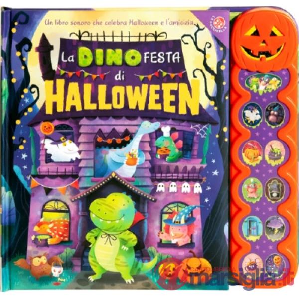 Dinofesta di Halloween. Un libro sonoro. Ediz. a colori (La)
