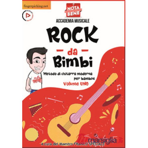 Rock da bimbi. Metodo di chitarra moderna per bambini