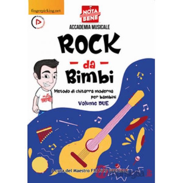 Rock da bimbi. Metodo di chitarra moderna per bambini