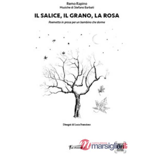 Il salice, il grano, la rosa