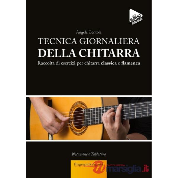 Tecnica giornaliera della chitarra. accolta di esercizi per chitarra classica e flamenca