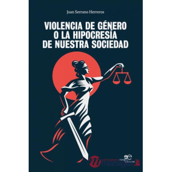 Violencia de género o la hipocrisia de nuestra sociedad