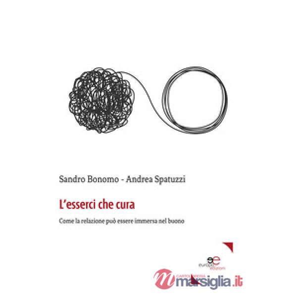 Esserci che cura. Come la relazione può essere immersa nel buono (L')