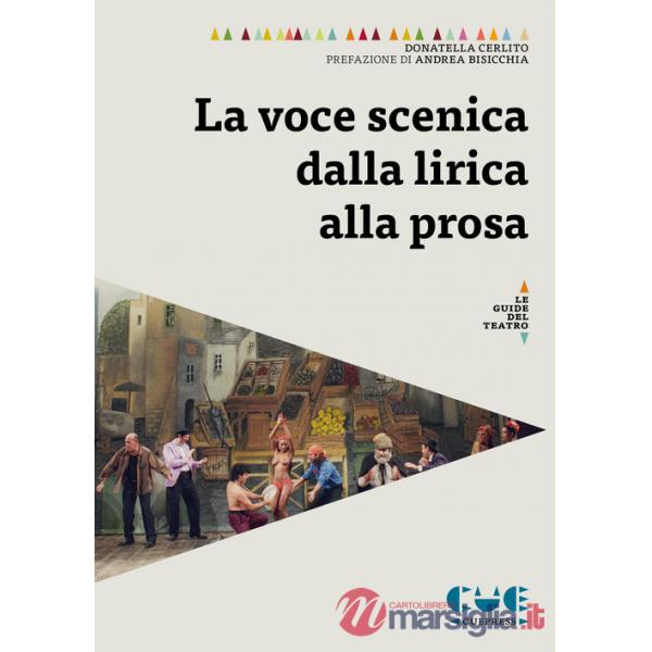 Voce scenica dalla lirica alla prosa (La)