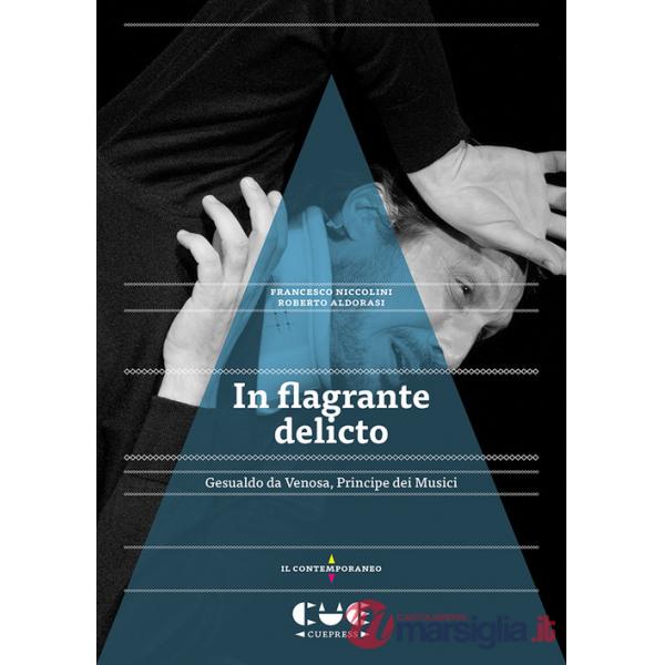 In flagrante delicto. Gesualdo da Venosa. Principe dei Musici