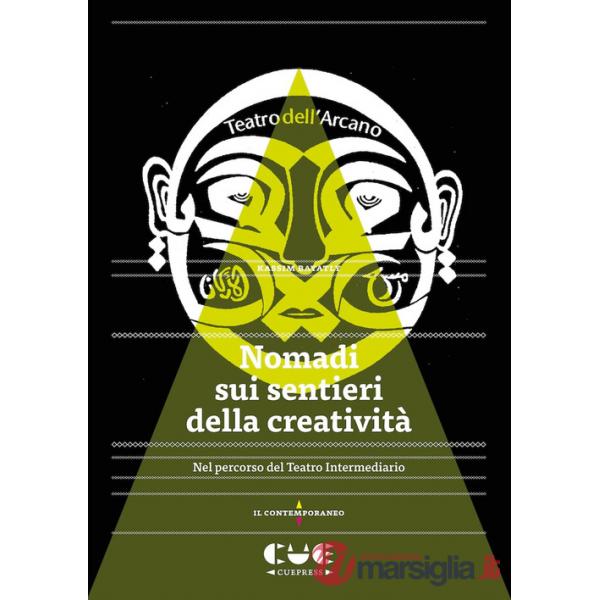 Nomadi sui sentieri della creatività. Nel percorso del Teatro Intermediario