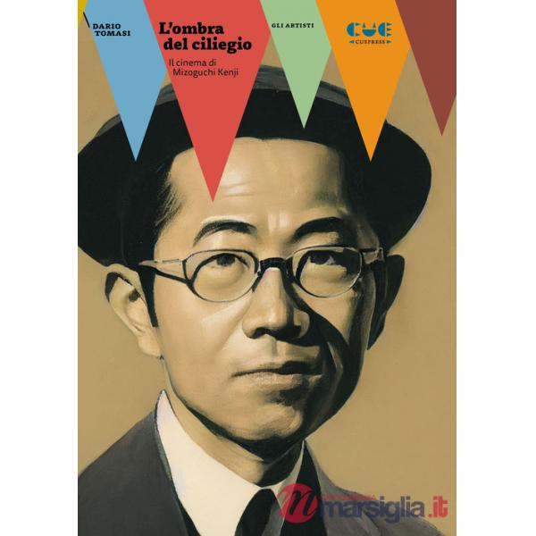 Ombra del ciliegio. Il cinema di Mizoguchi Kenji (L')
