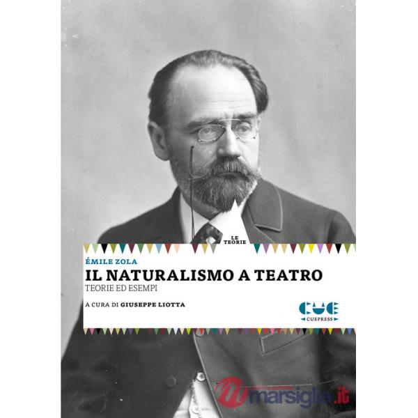 Naturalismo a teatro. Le teorie. Gli esempi (Il)