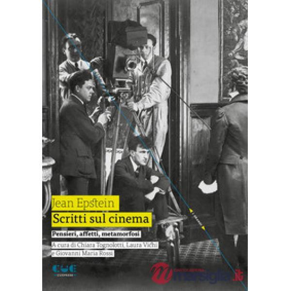 Scritti sul cinema. Pensieri, affetti, metamorfosi