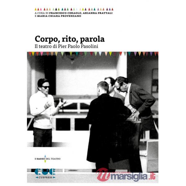 Corpo, rito, parola. Il teatro di Pier Paolo Pasolini