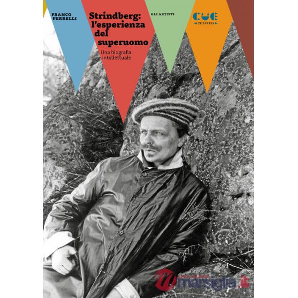 Strindberg: l'esperienza del superuomo. Una biografia intellettuale