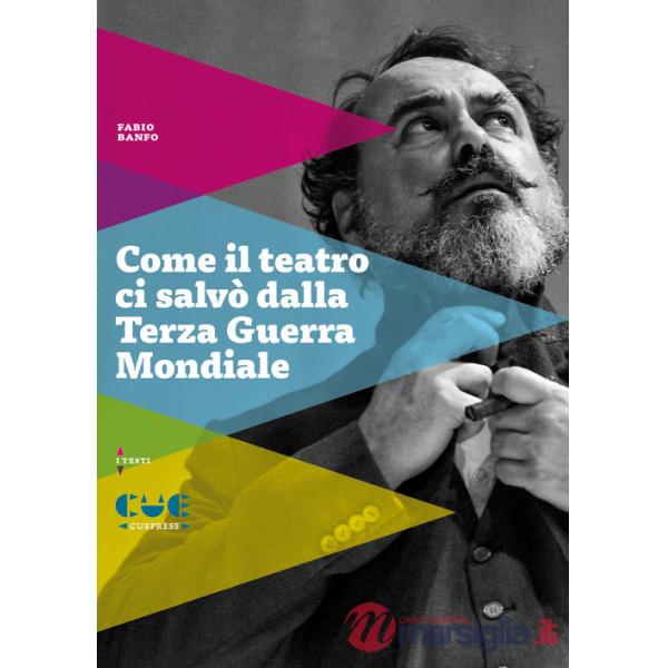 Come il teatro ci salvò dalla Terza guerra mondiale
