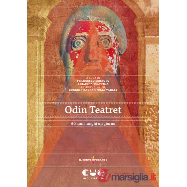Odin Teatret. 60 anni lunghi un giorno