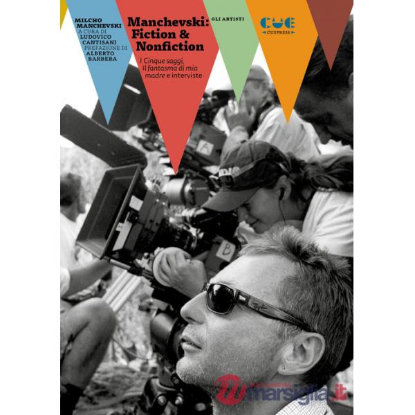 Manchevski: fiction & nonfiction. I «Cinque saggi», «Il fantasma di mia madre» e interviste