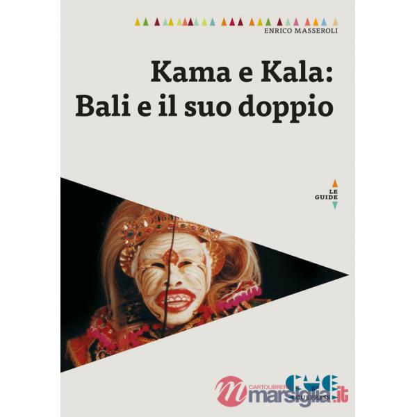 Kama e Kala: Bali e il suo doppio