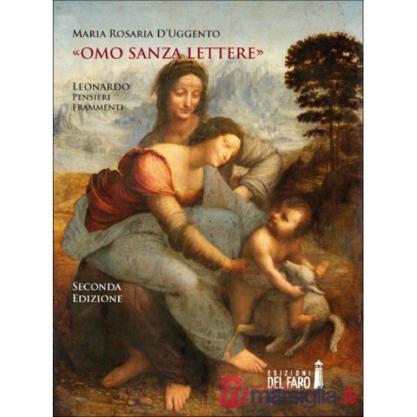 «Omo sanza lettere». Leonardo. Pensieri. Frammenti
