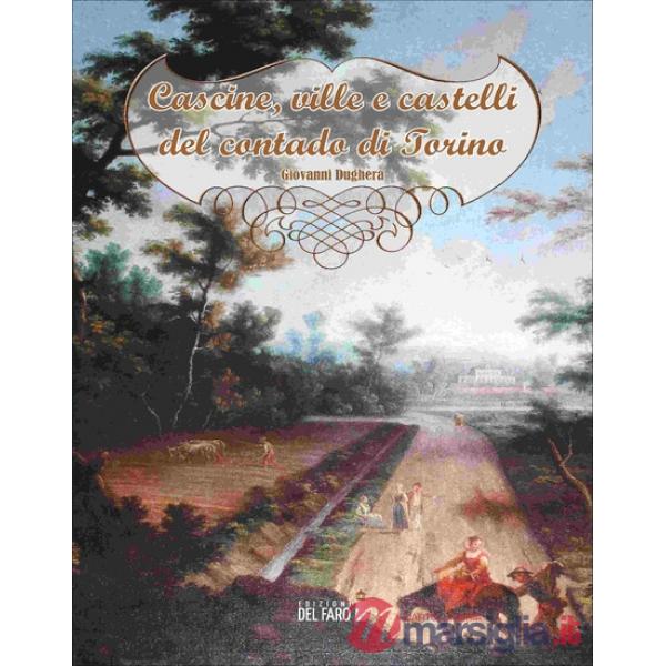 Cascine, ville e castelli del contado di Torino