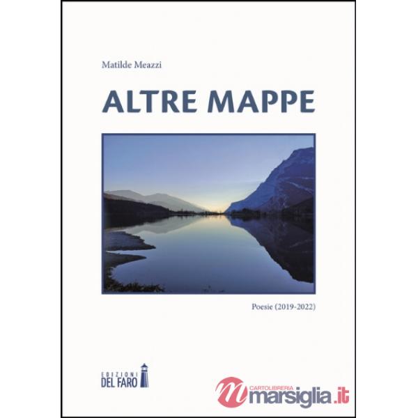 Altre mappe. Poesie 2019-2022
