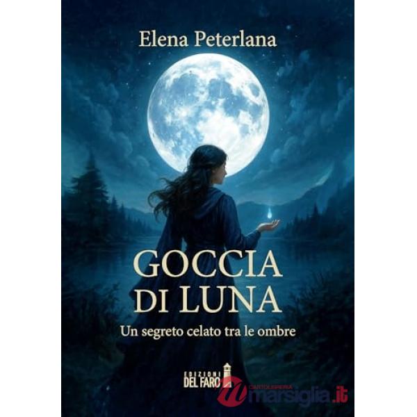 Goccia di Luna. Un segreto celato tra le ombre