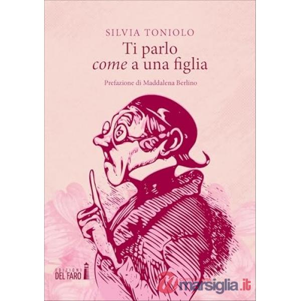 Ti parlo come a una figlia