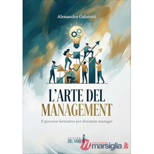 L'arte del management. Il percorso formativo per diventare manager