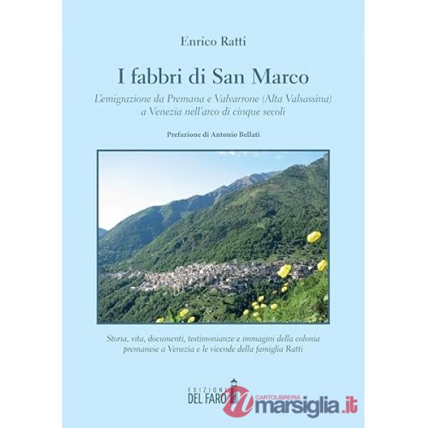 I fabbri di San Marco. L'emigrazione da Premana e Valvarrone (Alta Valsassina) a Venezia nell'arco di cinque secoli