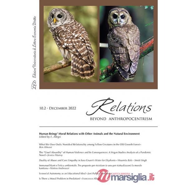 Relations. Beyond anthropocentrism (2022). Vol. 10/2: Human beings' moral relations with other animals and the natural environme