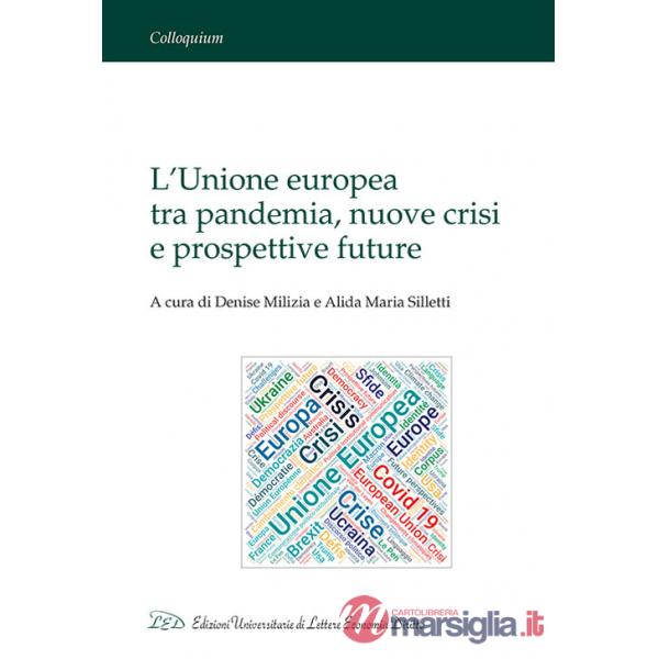 Unione europea tra pandemia, nuove crisi e prospettive future (L')