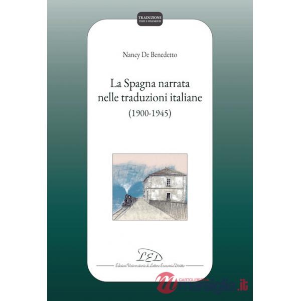 Spagna narrata nelle traduzioni italiane (1900-1945) (La)