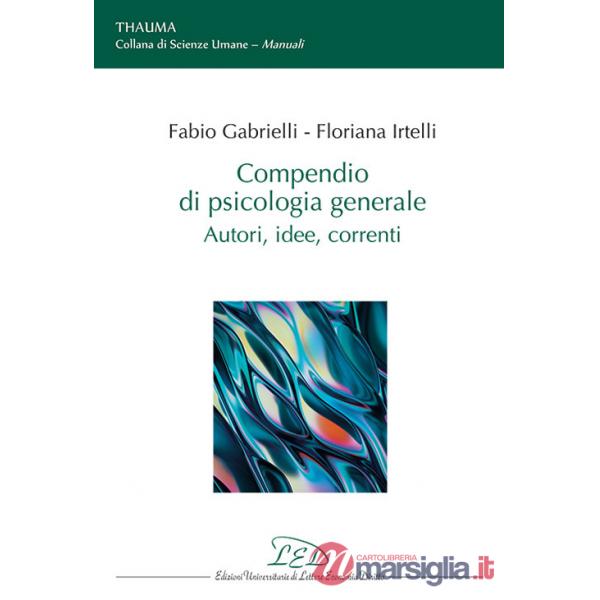 Compendio di psicologia generale. Autori, idee, correnti