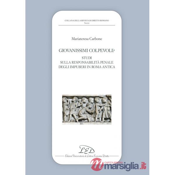 Giovanissimi colpevoli? Studi sulla responsabilità penale degli impuberi in Roma antica