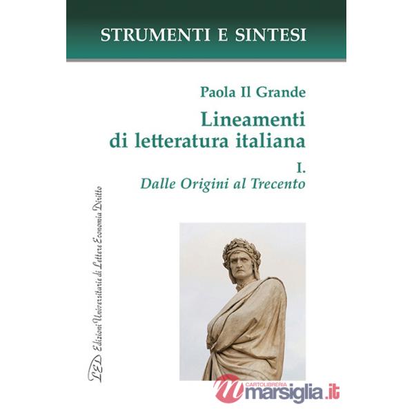 Lineamenti di letteratura italiana. Con QR Code per sitografia. Vol. 1: Dalle Origini al Trecento