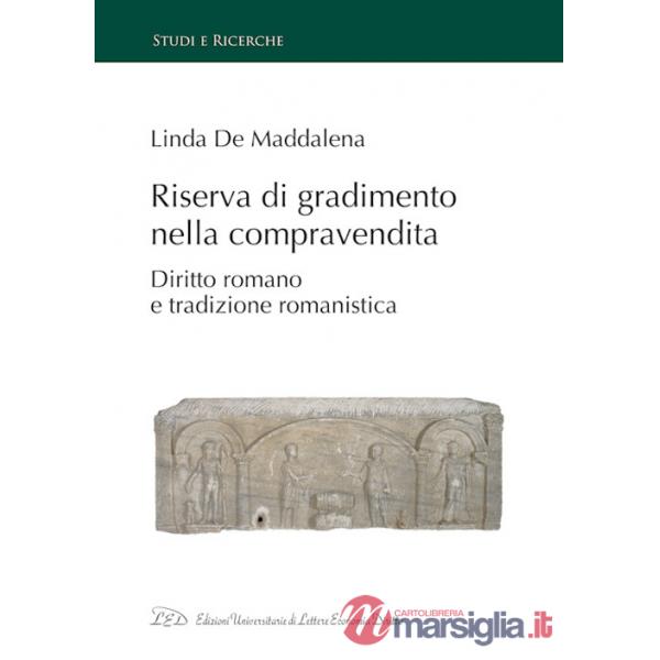 Riserva di gradimento nella compravendita. Diritto romano e tradizione romanistica