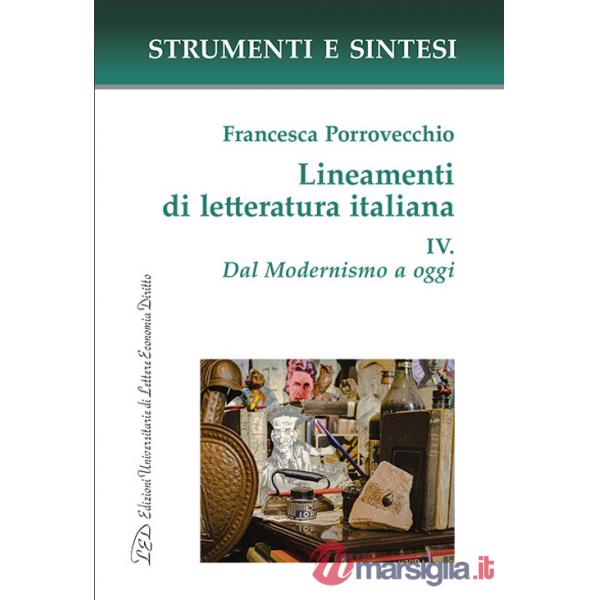 Lineamenti di letteratura italiana. Con QR Code per sitografia. Vol. 4: Dal Modernismo a oggi