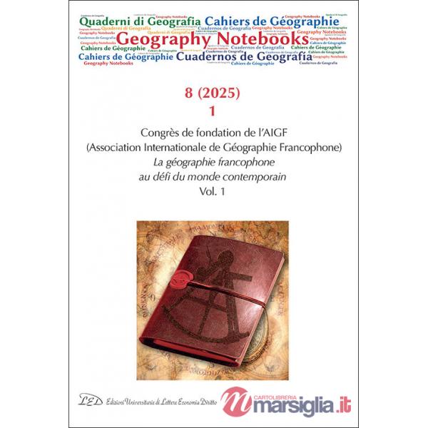 Geography Notebooks. Ediz. italiana, inglese e francese (2025). Vol. 8/1: Congrès de fondation de l'AIGF. La géographie francoph