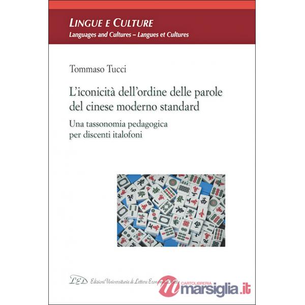 Iconicità dell'ordine delle parole del cinese moderno standard. Una tassonomia pedagogica per discenti italofoni (L')