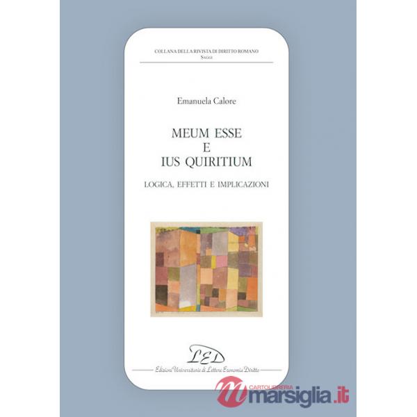 «Meum esse» e «ius Quiritium». Logica, effetti e implicazioni