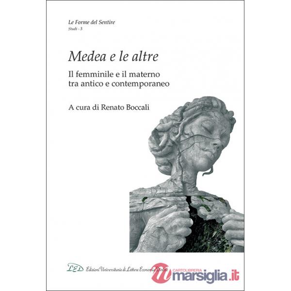 Medea e le altre. Il femminile e il materno tra antico e contemporaneo