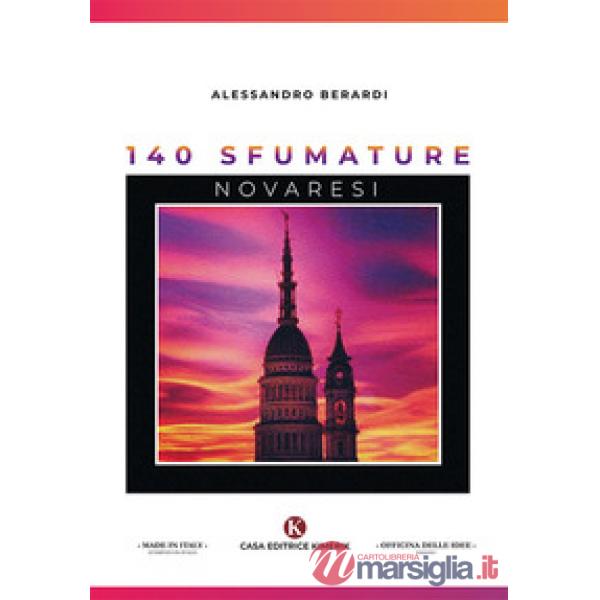 140 sfumature novaresi. Ediz. illustrata