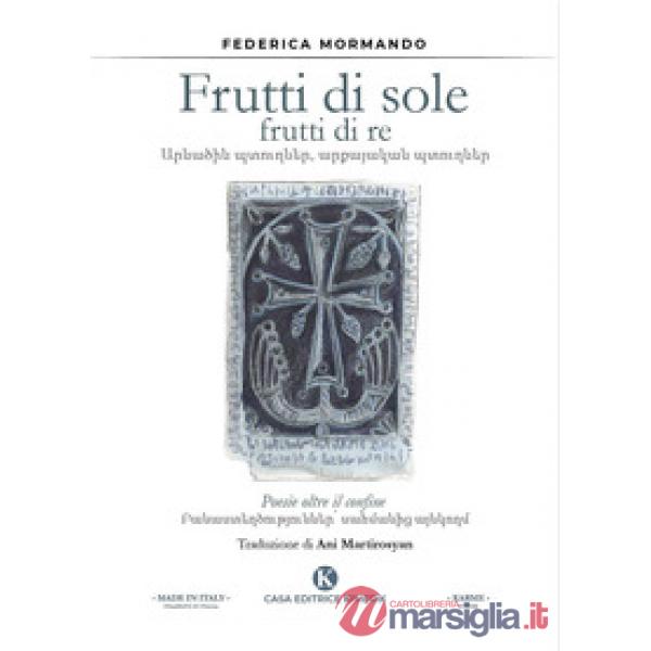 Frutti di sole frutti di re. Poesie oltre il confine