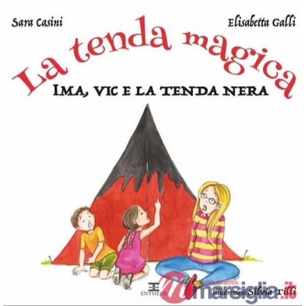 Tenda magica. Ima, Vic e i 5 regni. Ediz. illustrata (La)