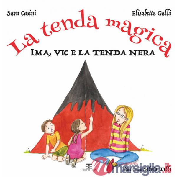 Tenda magica. Ima, Vic e la tenda nera. Ediz. a colori (La)