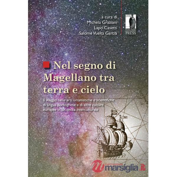 Nel segno di Magellano tra terra e cielo. Il viaggio nelle arti umanistiche e scientifiche di lingua portoghese e di altre cultu