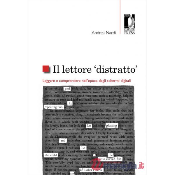 Lettore «distratto». Leggere e comprendere nell'epoca degli schermi digitali (Il)