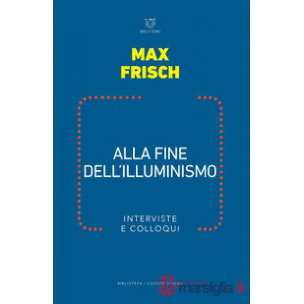 Alla fine dell illuminismo. Interviste e colloqui
